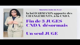 JUGE à la CNDA,des GRANDS CHANGEMENTS de la Loi DARMANIN