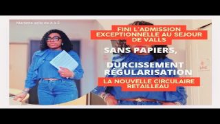 sans papier, durcissement des règles et FIN de l’admission Exceptionnelle au séjour de Valls