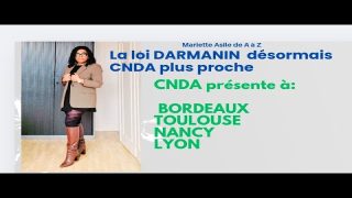 CNDA desormais présente à Bordeaux Lyon,Nancy et Toulouse…. depuis la loi DARMANIN