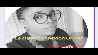 Clé de connexion OFPRA ?
