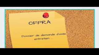 Dossier OFPRA… entretien, décision, parlons en!