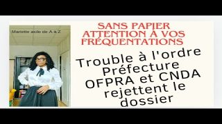 SANS PAPIERS,DEMANDEUR D’ASILE ou ÉTRANGER en RENOUVELLEMENT, vos fréquentations votre CHUTE