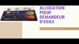 Allocation(Aide) pour Demandeur d’Asile je vous dis tout….